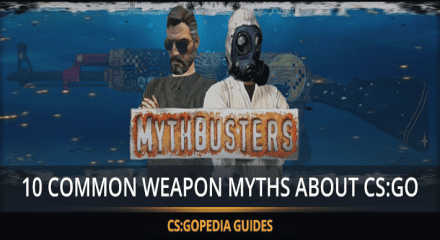 10 Common Weapon Myths in CS:GO and Are They Real?