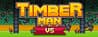 Timberman VS