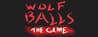 Wolf Balls: The Game Wolf Balls: The Game