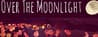 Over The Moonlight