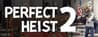 Perfect Heist 2 Perfect Heist 2