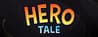 Hero Tale Hero Tale