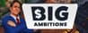 Big Ambitions