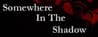 Somewhere in the Shadow
