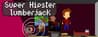 Super Hipster Lumberjack Super Hipster Lumberjack