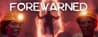 FOREWARNED