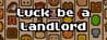 Luck be a Landlord