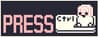 Press Ctrl Press Ctrl