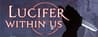 Lucifer Within Us Lucifer Within Us