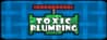 TOXIC PLUMBING