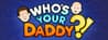 Who's Your Daddy?!