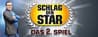 Schlag den Star - Das 2. Spiel Schlag den Star - Das 2. Spiel