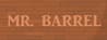 Mr. Barrel