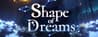 Shape of Dreams Shape of Dreams