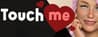 Touch Me Touch Me