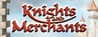 Knights and Merchants