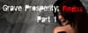 Grave Prosperity: Redux- part 1