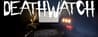 DEATHWATCH