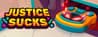 JUSTICE SUCKS JUSTICE SUCKS
