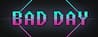 Bad Day